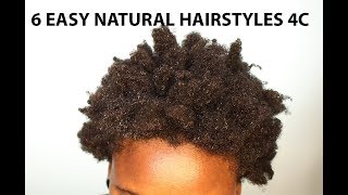 6 EASY NATURAL HAIRSTYLES FOR SHORT COARSE 4C HAIR [upl. by Aierdna]