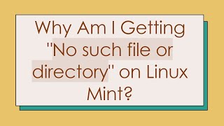 Why Am I Getting quotNo such file or directoryquot on Linux Mint [upl. by Aihtibat]