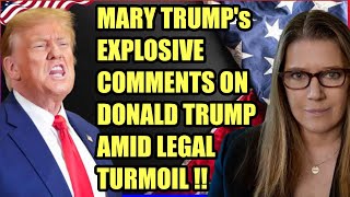 Mary Trumps EXPLOSIVE Comments on DONALD TRUMP Amid Legal Turmoil [upl. by Tehr]