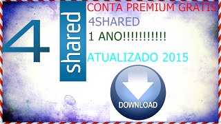 Como ter conta premium gratis 4SHARED 1 ANO OU MAIS 21092015 [upl. by Mccallion180]