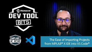 Dev Tool Bits  The Ease of Importing Projects from MPLAB® X IDE into VS Code® [upl. by Elyc]