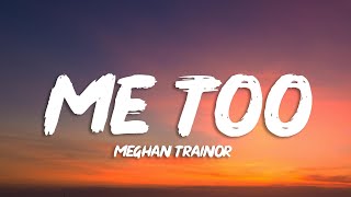 Meghan Trainor  Me Too Lyrics [upl. by Frodeen]