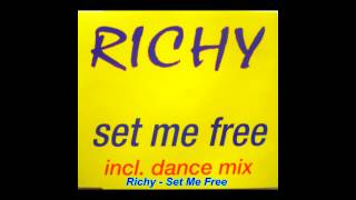 Richy  Set Me Free Club Mix [upl. by Carine]