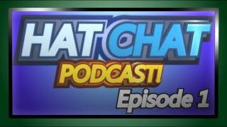 Hat Chat Episode 1  The Beginning [upl. by Eidod850]