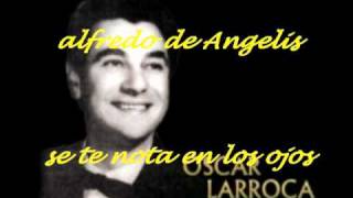 SE TE NOTA EN LOS OJOSAFREDO DE ANGELISOSCAR LARROCA [upl. by Glori]