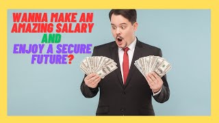 Wanna Make An Amazing Salary And Enjoy A Secure Future [upl. by Nettle]