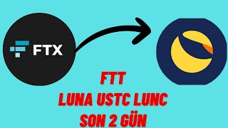 LUNA USTC LUNC FTT TARİH KIRILIM YÜKSELİŞİ KAÇIRMA NELER OLUYOR [upl. by Dickens]