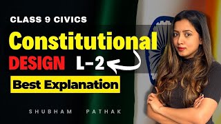 Class 9 CONSTITUTIONAL DESIGN FULL CHAPTER  L2  SHUBHAM PATHAK  CLASS 9 CIVICS [upl. by Aromas]