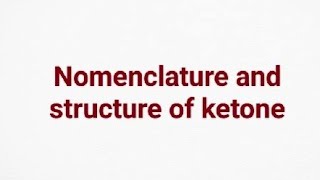 Nomenclature and Structure of ketone compounds [upl. by Atiuqahs]