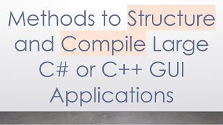 Methods to Structure and Compile Large C or C GUI Applications [upl. by Verda396]