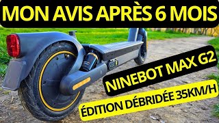 NINEBOT MAX G2 ÉDITION DÉBRIDÉE 35 KMH  MON AVIS APRÈS 6 MOIS TROTTINETTE ÉLECTRIQUE SEGWAY [upl. by Gerbold321]