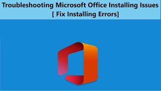 Troubleshoot installing Microsoft Office  Fix ms office installation errors [upl. by Petuu]