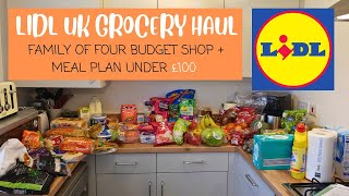 LIDL UK GROCERY HAUL  UNDER £100  FAMILY OF FOUR BUDGET SHOP  MEAL PLAN [upl. by Alrzc388]