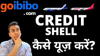 HOW TO USE CREDIT SHELL IN GOIBIBOCOM  CREDIT SHELL  INDIGO CREDIT SHELL  SPICEJET CREDIT SHELL [upl. by Ellierim]