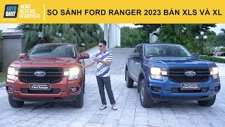 Ford Ranger 2023 bản XLS và XL  Những điểm khác biệt Autodailyvn [upl. by Blood672]