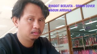 Ringgit Berjuta  Spoon Cover Wagun Arranji AkustikWagunarranji83 [upl. by Hgielhsa]