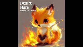 Foxfire Flare [upl. by Faletti413]