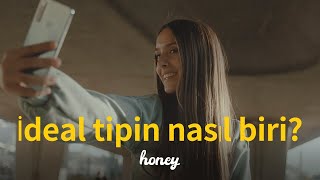 İdeal tipin nasıl biri honey honeymatchs randevu evlilik [upl. by Baylor]