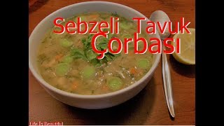 SEBZELİ TAVUK ÇORBASI  KIŞ İÇİN ÖZEL  Chicken Soup [upl. by Tippets]