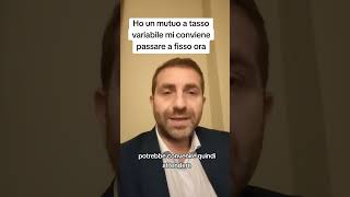 Ho un mutuo a tasso variabile mi conviene passare a fisso ora [upl. by Cassandra]