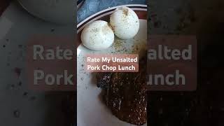 Rate My Unsalted Pork Chop Lunch with Eggs lunch ratemylunch lowsodium porkchops [upl. by Ynelram]