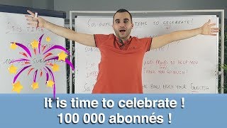 It is time to celebrate  100 000 abonnés [upl. by Morrill]