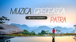 DJ NARDY  MUZICA GRECEASCA  PATRA [upl. by Laehplar]