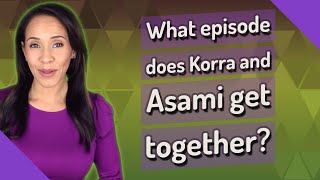 What episode does Korra and Asami get together [upl. by Moll]