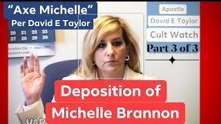 Part 3 of 3 Deposition of Michelle Brannon Per Apostle David E Taylor “Axe Michelle” [upl. by Ynnam]