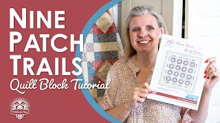 This Quilt is Anything but Basic Basics Build a Beautiful Quilt  Nine Patch Trails Free Pattern [upl. by Orr]