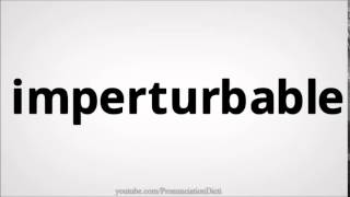 How to pronounce imperturbable [upl. by Aubarta]