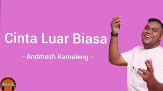 Andmesh Kamaleng  cinta luar biasa Lirik [upl. by Genet]