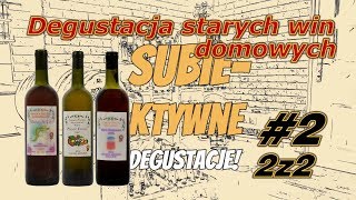 Subiektywne degustacje 22 Degustacja starych win domowych 2005 Exotic Malaga i Dżemowe [upl. by Nonez325]