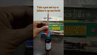 Balance A Pen On A Bottle  Balancing Activity  Center Of Mass Activity shorts physics [upl. by Inihor921]