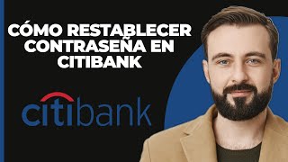 Cómo restablecer la contraseña de la banca en línea de Citibank 2024 [upl. by Gernhard]