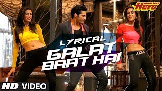 Galat Baat Hai Full Song with Lyrics  Main Tera Hero  Varun Dhawan Ileana DCruz [upl. by Ali]