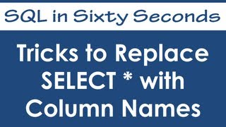 Tricks to Replace SELECT  with Column Names  SQL in Sixty Seconds 017 [upl. by Ahsonek116]