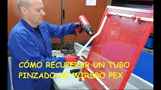 CÓMO RECUPERAR UN TUBO PINZADO DE WIRSBO PEX [upl. by Llerad]