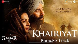 Khairiyat Karaoke  Gadar 2  Best Bollywood Karaoke  Arijit Singh  Sunny Deol  Ameesha Patel [upl. by Pasadis]