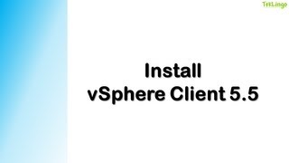 Install vSphere Client 55 [upl. by Orest412]