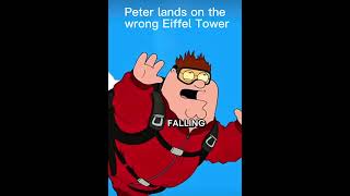 Pov you land on the wrong Eifel tower petergriffin familyguy [upl. by Ekoorb122]