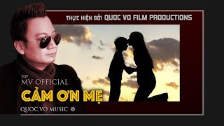 CẢM ƠN MẸ  QUOC VO MV OFFICIAL [upl. by Ydnys]