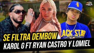 SE FILTRA DEMBOW DE KAROL G FT LOMIEL RYAN CASTRO [upl. by Neelrahs]