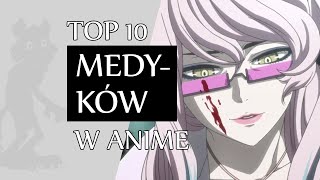 Top 10 MEDYKÓW w anime [upl. by Hilar]