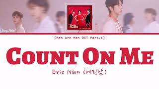 Eric Nam 에릭남  Count On Me Men Are Men OST Part1  HanRomEng Lyrics [upl. by Kowalski417]