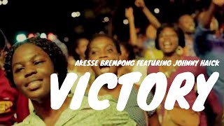 AKESSE BREMPONG FEATURING JOHNNY HAICK  Victory  Official Music Video [upl. by Towrey488]