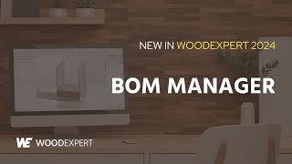 New in WOODEXPERT 2024 BOM Manager [upl. by Ferrel832]