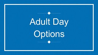 Adult Day Options Workshop [upl. by Adnoval965]