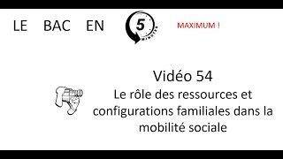 Ressources et configurations familiales dans la mobilité sociale Le bac en 5 minutes épisode 54 [upl. by Doughty]