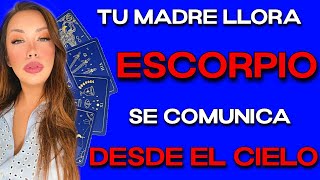 ESCORPIO ♏️ TU MADRE QUE ESTA EN EL CIELO QUIERE DECIRTE ESTO 😇💌 HOROSCOPO ESCORPIO HOY TAROT AMOR [upl. by Joyan]